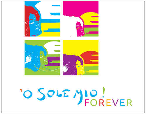 'O SOLE MIO FOREVER